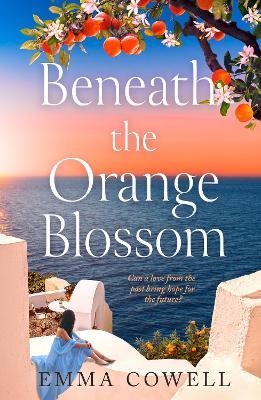 Beneath the Orange Blossom - Emma Cowell - cover