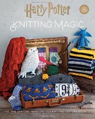 Harry Potter: Knitting Magic: The Official Harry Potter Knitting Pattern Book