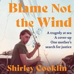Blame Not the Wind: The new heartbreaking memoir of a mother’s fight for justice
