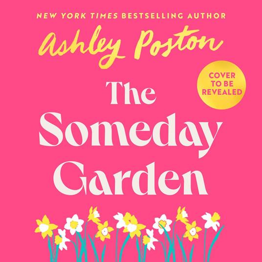 The Someday Garden: The BRAND-NEW for 2026 magical rom-com from the author of THE SEVEN YEAR SLIP!