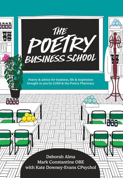The Poetry Business School: Poems to change your life – poetry for life, business, and inspiration