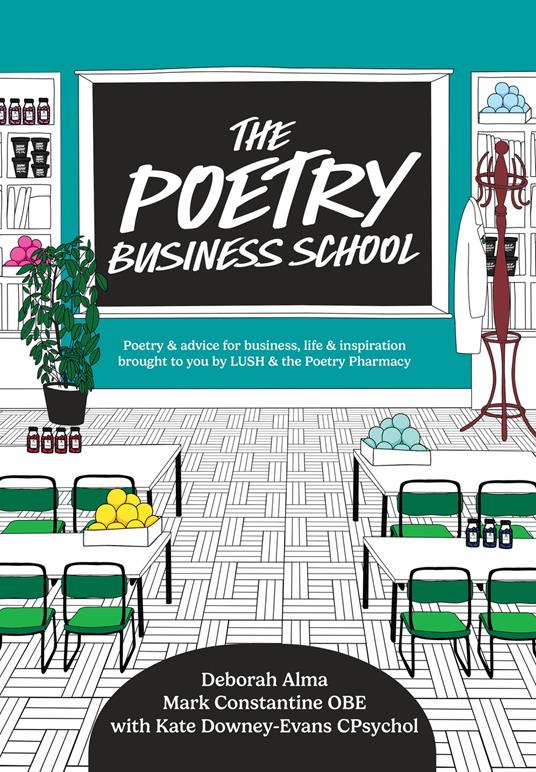 The Poetry Business School: Poems to change your life – poetry for life, business, and inspiration
