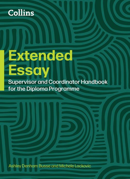Extended Essay: Coordinator and Supervisor Handbook - Ashley Denham Busse,Michele Lackovic - ebook