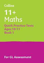 Collins 11+ Practice – 11+ Maths Quick Practice Tests Age 10-11 (Year 6) Book 1: For the 2025 GL Assessment Tests
