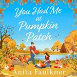 You Had Me At Pumpkin Patch