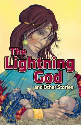 The Lightning God and Other Stories: Grow the Code Anthology 1 - Rob Alcraft,Catherine Baker,Jacqueline Harris - cover