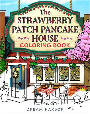 The Strawberry Patch Pancake House Coloring Book - Laurie Gilmore - cover