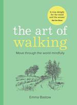 The Art of Walking: Move through the world mindfully