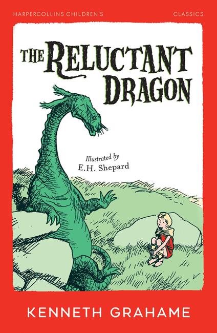 The Reluctant Dragon - Kenneth Grahame,E. H. Shepard - ebook