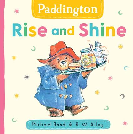 Paddington: Rise and Shine - Michael Bond,R. W. Alley - ebook
