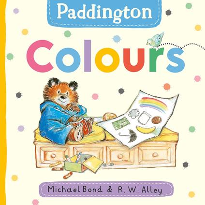Paddington: Colours - Michael Bond,R. W. Alley - ebook