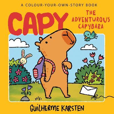 CAPY – The Adventurous Capybara: A Colour-Your-Own-Story Book - Guilherme Karsten - cover