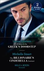 A Baby On The Greek's Doorstep / The Billionaire's Cinderella Contract: A Baby on the Greek's Doorstep / The Billionaire's Cinderella Contract (Mills & Boon Modern)