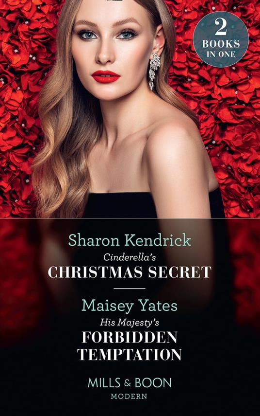 Cinderella's Christmas Secret / His Majesty's Forbidden Temptation