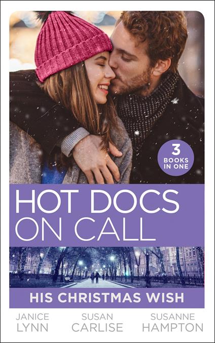 Hot Docs On Call: His Christmas Wish: It Started at Christmas… / The Doctor's Sleigh Bell Proposal / White Christmas for the Single Mum