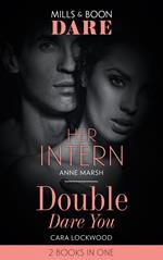 Her Intern / Double Dare You: Her Intern / Double Dare You (Mills & Boon Dare)