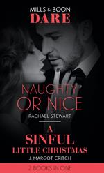 Naughty Or Nice / A Sinful Little Christmas: Naughty or Nice / A Sinful Little Christmas (Sin City Brotherhood) (Mills & Boon Dare)