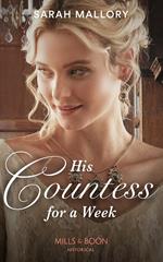 His Countess For A Week (Mills & Boon Historical)