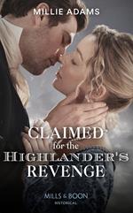 Claimed For The Highlander's Revenge (Scandalous Society Brides, Book 1) (Mills & Boon Historical)