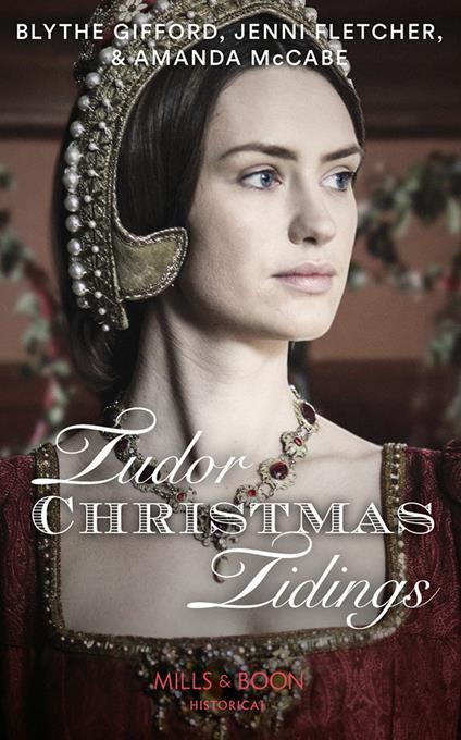 Tudor Christmas Tidings: Christmas at Court / Secrets of the Queen's Lady / His Mistletoe Lady (Mills & Boon Historical)