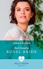 Best Friend To Royal Bride (Mills & Boon Medical)