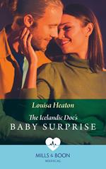 The Icelandic Doc's Baby Surprise (Mills & Boon Medical)