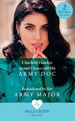 Second Chance With His Army Doc / Reawakened By Her Army Major: Second Chance with His Army Doc (Reunited on the Front Line) / Reawakened by Her Army Major (Reunited on the Front Line) (Mills & Boon Medical)