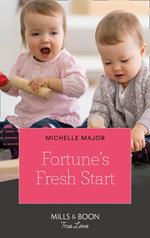 Fortune's Fresh Start (The Fortunes of Texas: Rambling Rose, Book 1) (Mills & Boon True Love)