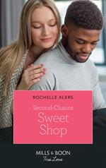 Second-Chance Sweet Shop (Mills & Boon True Love) (Wickham Falls Weddings, Book 8)