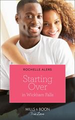 Starting Over In Wickham Falls (Mills & Boon True Love) (Wickham Falls Weddings, Book 9)