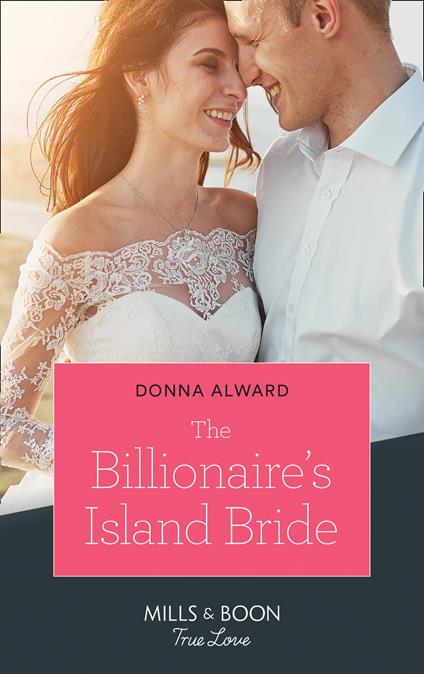 The Billionaire's Island Bride (South Shore Billionaires, Book 3) (Mills & Boon True Love)