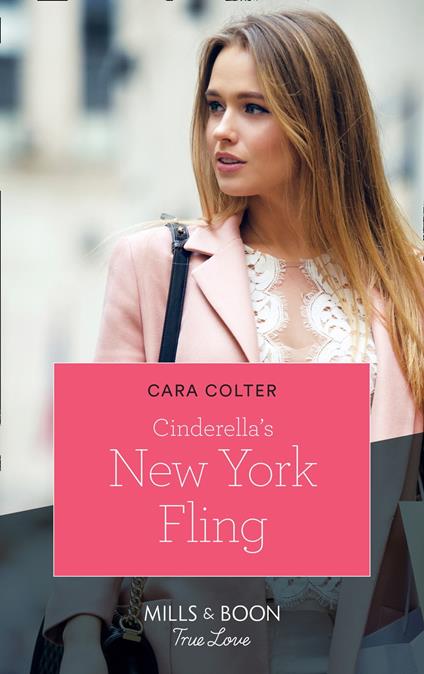 Cinderella's New York Fling (Mills & Boon True Love) (A Fairytale Summer!, Book 1)