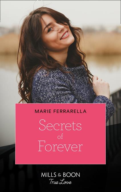 Secrets Of Forever (Forever, Texas, Book 22) (Mills & Boon True Love)
