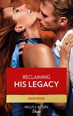 Reclaiming His Legacy (Mills & Boon Desire) (Louisiana Legacies, Book 2)