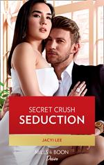 Secret Crush Seduction (Mills & Boon Desire) (The Heirs of Hansol, Book 2)