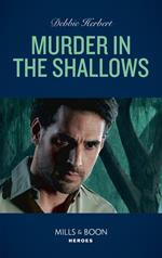 Murder In The Shallows (The Coltons of Mustang Valley, Book 9) (Mills & Boon Heroes)