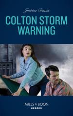 Colton Storm Warning (The Coltons of Kansas, Book 4) (Mills & Boon Heroes)