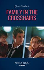 Family In The Crosshairs (Sons of Stillwater, Book 4) (Mills & Boon Heroes)