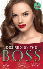 Desired By The Boss: Behind the Billionaire's Guarded Heart / Behind Boardroom Doors / His Secretary's Little Secret