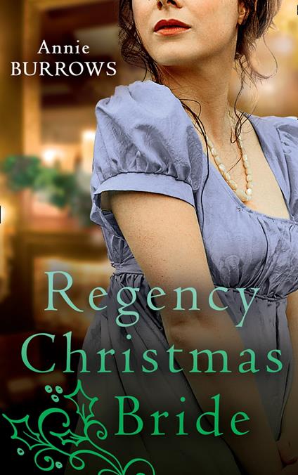 A Regency Christmas Bride: The Captain's Christmas Bride / A Countess by Christmas