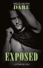 Exposed (Mills & Boon Dare) (Dirty Rich Boys, Book 4)