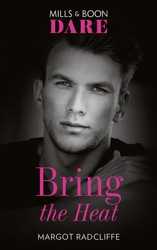 Bring The Heat (Mills & Boon Dare)