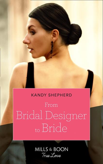 From Bridal Designer To Bride (How to Make a Wedding, Book 1) (Mills & Boon True Love)