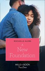 A New Foundation (Bainbridge House, Book 1) (Mills & Boon True Love)