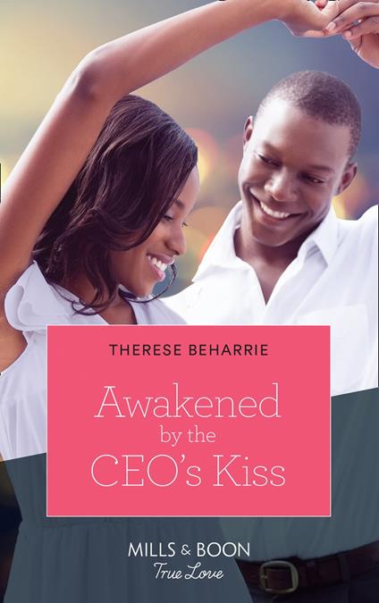 Awakened By The Ceo's Kiss (Mills & Boon True Love)