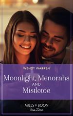 Moonlight, Menorahs And Mistletoe (Holliday, Oregon, Book 1) (Mills & Boon True Love)