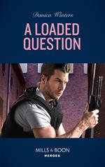 A Loaded Question (STEALTH: Shadow Team, Book 1) (Mills & Boon Heroes)