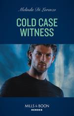 Cold Case Witness (Mills & Boon Heroes)