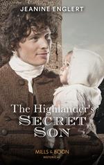 The Highlander's Secret Son (Mills & Boon Historical)