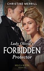 Lady Olivia's Forbidden Protector (Secrets of the Duke's Family, Book 2) (Mills & Boon Historical)